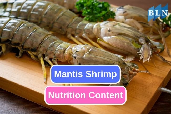 These Are Some Nutrition You Get from Mantis Shrimp